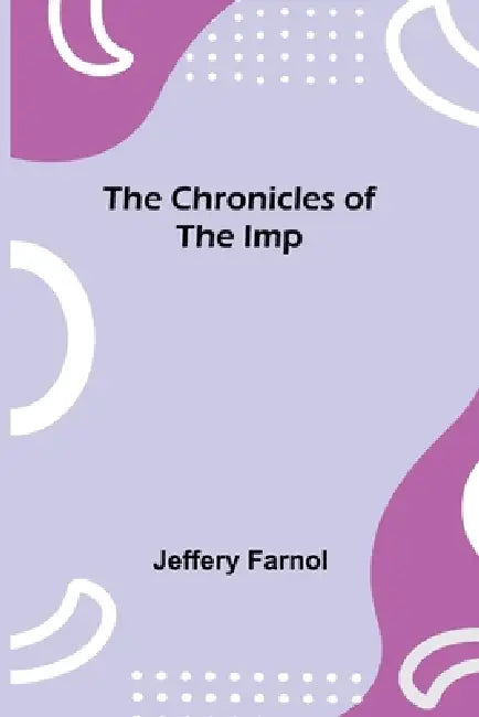The Chronicles of the Imp by Jeffery Farnol