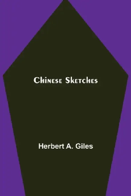 Chinese Sketches by Herbert A. Giles
