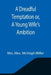A Dreadful Temptation or, A Young Wife's Ambition by Alex McVeigh Miller