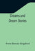Dreams and Dream Stories by Anna Kingsford