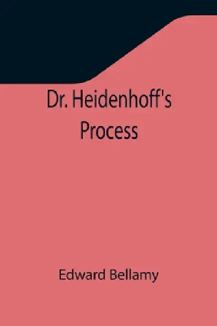 Dr. Heidenhoff's Process by Edward Bellamy