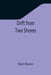 Drift from Two Shores by Bret Harte