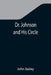 Dr. Johnson and His Circle by John Bailey