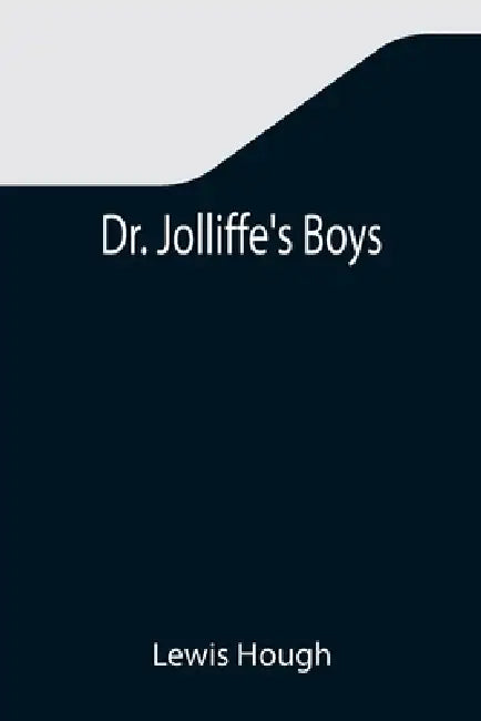 Dr. Jolliffe's Boys by Lewis Hough