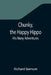 Chunky, the Happy Hippo; His Many Adventures by Richard Barnum