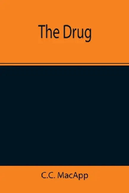 The Drug by C. C. MacApp