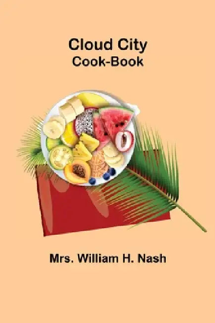 Cloud City Cook-Book by William H. Nash