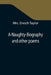 A-Naughty-Biography and other poems by Enoch Taylor