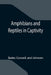 Amphibians and Reptiles in Captivity by Bader, Coxwell