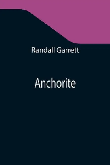 Anchorite by Randall Garrett