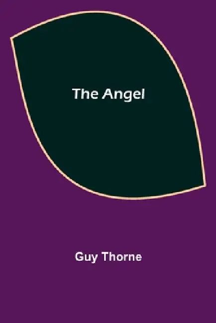 The Angel by Guy Thorne