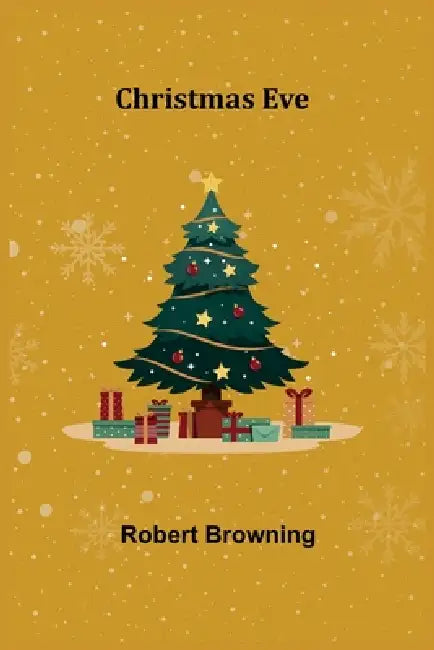 Christmas Eve by Robert Browning