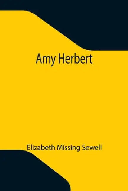 Amy Herbert by Elizabeth Missing Sewell