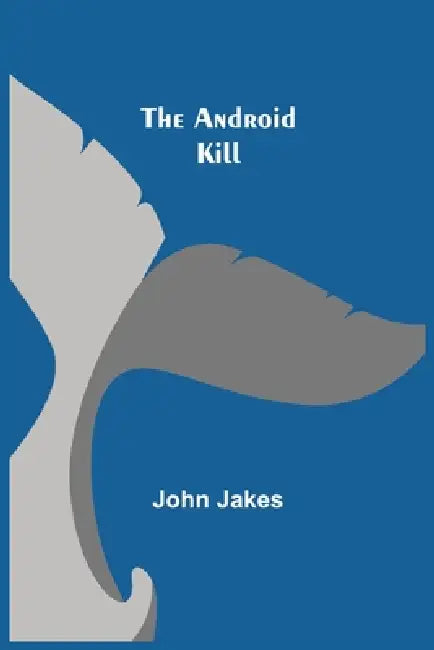The Android Kill by John Jakes