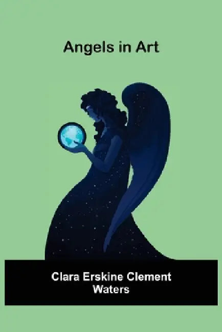 Angels in Art by Clara Erskine Clement Waters