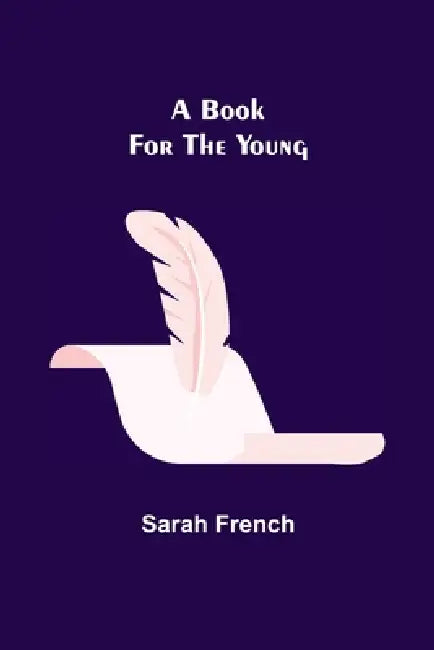 A Book for the Young by Sarah French