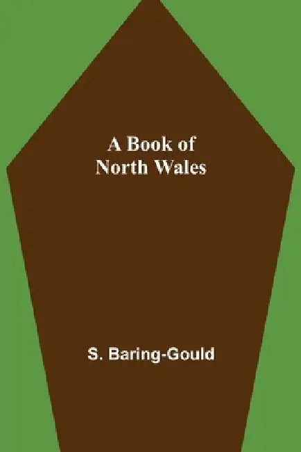 A Book of North Wales by S. Baring-Gould