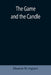 The Game and the Candle by Eleanor M. Ingram
