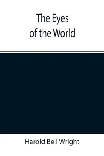 The Eyes of the World by Harold Bell Wright