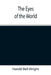 The Eyes of the World by Harold Bell Wright