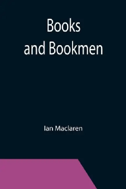 Books and Bookmen by Ian MacLaren