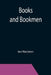 Books and Bookmen by Ian MacLaren