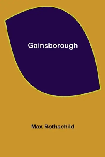 Gainsborough by Max Rothschild