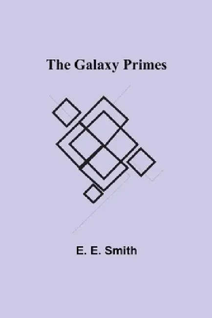 The Galaxy Primes by E. E. Smith