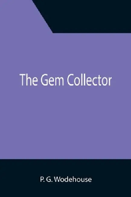 The Gem Collector by P. G. Wodehouse