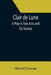 Clair de Lune; A Play in Two Acts and Six Scenes by Michael Strange