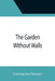 The Garden Without Walls by Coningsby Dawson
