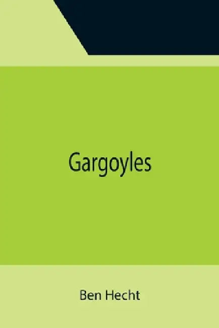 Gargoyles by Ben Hecht