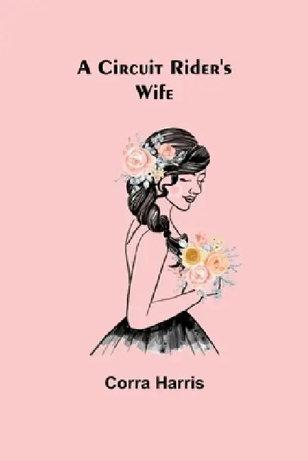 A Circuit Rider's Wife by Corra Harris
