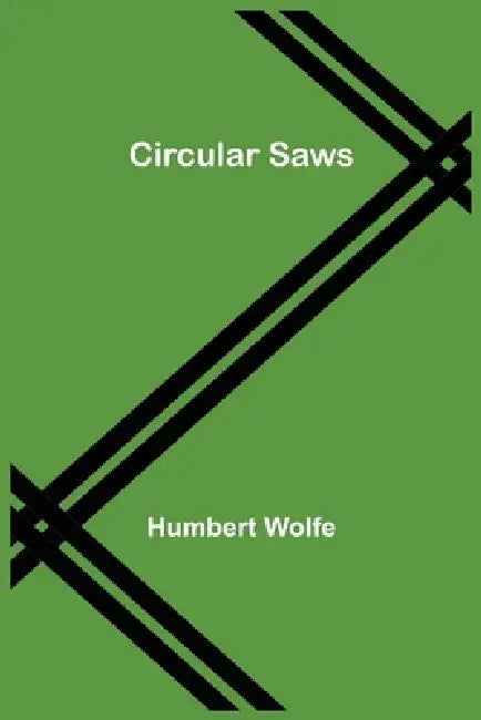 Circular Saws by Humbert Wolfe