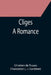 Cliges; A Romance by Chretien De Troyes, L. J. Gardiner