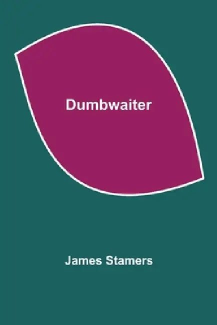 Dumbwaiter by James Stamers