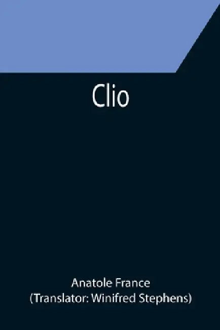 Clio by Anatole France, Winifred Stephens