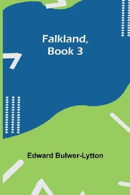 Falkland, Book 3. by Edward Bulwer-Lytton