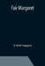 Fair Margaret by H. Rider Haggard
