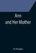 Ann and Her Mother by O. Douglas