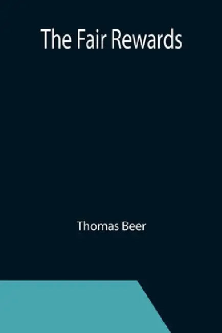 The Fair Rewards by Thomas Beer