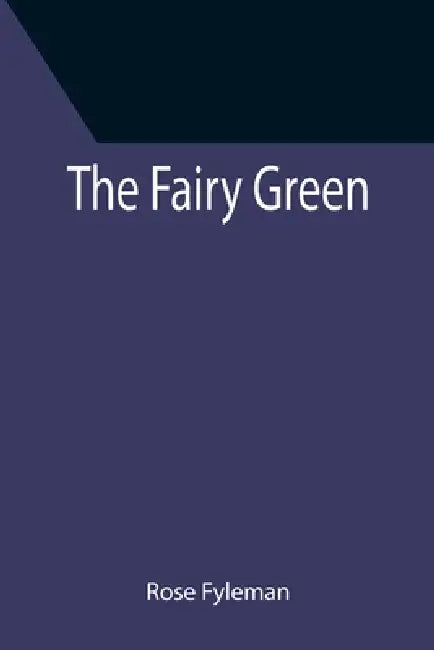 The Fairy Green by Rose Fyleman