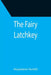 The Fairy Latchkey by Magdalene Horsfall