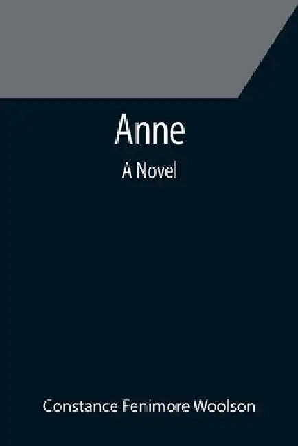 Anne by Constance Fenimore Woolson