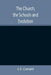 The Church, the Schools and Evolution by J. E. Conant