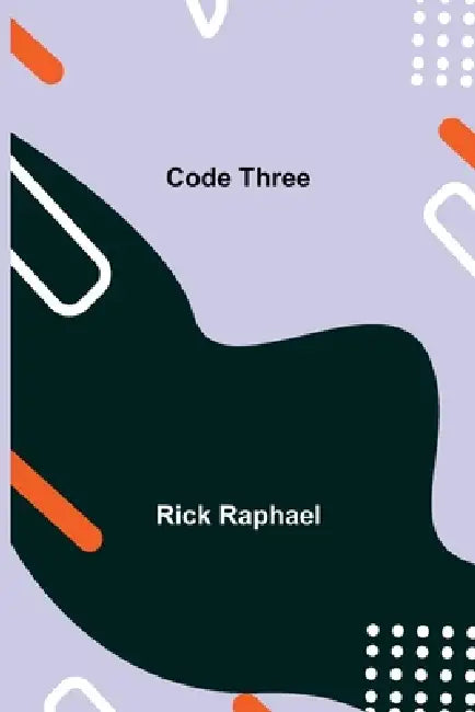 Code Three by Rick Raphael