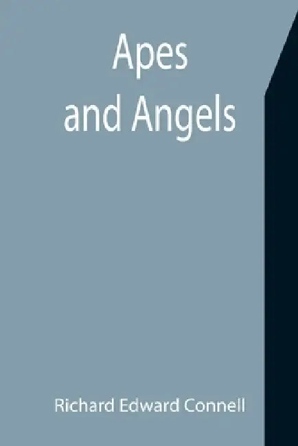 Apes and Angels by Richard Edward Connell