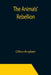 The Animals' Rebellion by Clifton Bingham