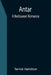 Antar: A Bedoueen Romance by Terrick Hamilton