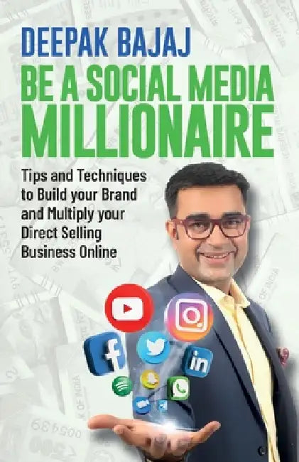Be A Social Media Millionaire by Deepak Bajaj